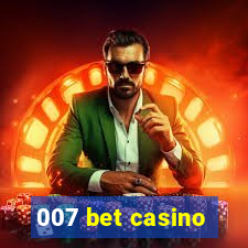 007 bet casino